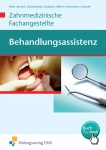 Behandlungsassistenz - Zahnmedizinische Fachangestellte. Schülerband 