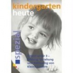 Kindergarten heute. Kinder unter 3 - Bildung, Erziehung und Betreuung von 