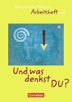 Und was denkst Du? 1./2. Schuljahr. Arbeitsheft 