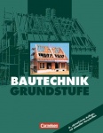 Bautechnik. Grundstufe. Schülerbuch 
