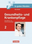 In guten Händen. Gesundheits- und Krankenpflege/Gesundheits- und Kinderkrankenpflege 