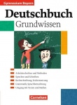 Deutschbuch. 5.-10. Schuljahr. Schülerbuch. Grundwissen. Gymnasium. Bayern 