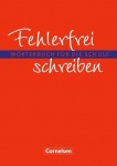 Fehlerfrei schreiben. Wörterbuch für die Schule. Neubearbeitung 