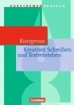 Kursthemen Deutsch. Kurzprosa. Kreatives Schreiben und Textverstehen. Schülerband 