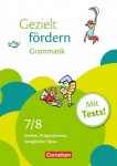 Gezielt fördern 7./8. Schuljahr. Grammatik, Arbeitsheft mit Lösungen und Tests 