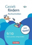 Gezielt fördern 9./10. Schuljahr. Rechtschreiben, Arbeitsheft mit Lösungen und Tests 