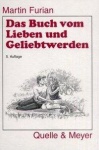 Das Buch vom Lieben und Geliebtwerden 