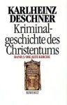 Kriminalgeschichte des Christentums 3. Die Alte Kirche 
