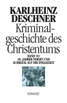 Kriminalgeschichte des Christentums. Band 10 