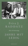 Raddatz, Jahre mit Ledig 