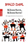 Dahl, Küsschen, Küsschen! 