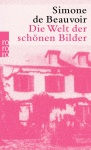 Beauvoir, Die Welt der schönen Bilder 
