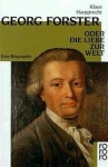 Georg Forster oder Die Liebe zur Welt 