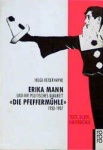 Erika Mann und ihr politisches Kabarett ´Die Pfeffermühle´ 