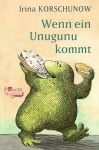 Wenn ein Unugunu kommt. ( Ab 10 J.) 