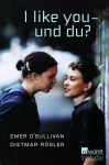 O Sullivan/Rösler, I like you - und du? 