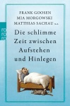 Die schlimme Zeit zwischen Aufstehen und Hinlegen 