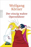 Der einzig wahre Opernführer 