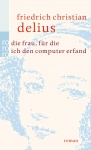 Die Frau, für die ich den Computer erfand 
