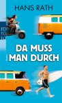 Da muss man durch 