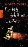 Für Eile fehlt mir die Zeit 
