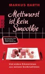 Mettwurst ist kein Smoothie 