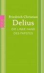 Delius, Die linke Hand des Papstes 