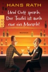 Rath, Und Gott sprach: Der Teufel ist auch nur ... 