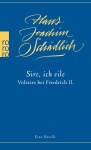 Schädlich, GW Bd. 7: Sire, ich eile 