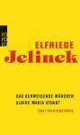 Jelinek, D. schweigende Mädchen/Ulrike Maria Stuart 