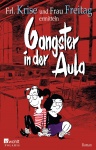 Frl. Krise/Frau Freitag, Gangster in der Aula 