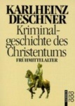 Kriminalgeschichte des Christentums 4. Frühmittelalter 