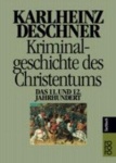 Kriminalgeschichte des Christentums 6. 11. und 12. Jahrhundert 