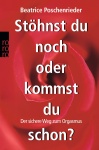 Stöhnst du noch oder kommst du schon? 
