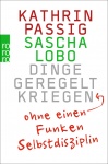 Dinge geregelt kriegen - ohne einen Funken Selbstdisziplin 