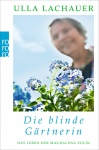 Magdalenas Blau / Die blinde Gärtnerin 