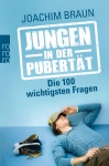 Jungen in der Pubertät - Die 100 wichtigsten Fragen 
