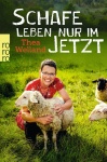 Welland, Schafe leben nur im Jetzt 