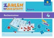 Zahlenwerkstatt 4. Rechentrainer Bayern 