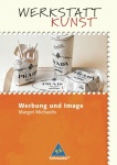 Werkstatt Kunst. Werbung und Image 