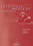 Biologie heute entdecken 1. Arbeitsheft. Sekundarstufe II 