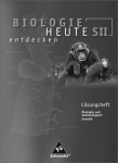 Biologie heute entdecken 2. Arbeitsheft. Lösungen. Sekundarstufe II 