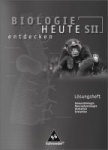 Biologie heute entdecken SII Lösungen zu Arbeitsheft 3 