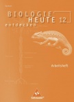 Biologie heute entdecken S2 12. Arbeitsheft. Sachsen 
