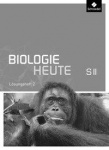 Biologie heute Sekundarstufe II. Arbeitsheft 2 Lösungen 