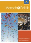 Mensch und Politik 12/13. Themenbände. Internationale Politik und Globalisierung 