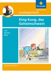 Lesebegleitheft - King-Kong, Das Geheimschwein 