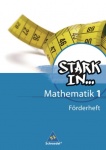 Stark in... Mathematik 1. Förderheft 