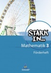 Stark in... Mathematik 3. Förderheft (Lernstufe 9/10) 