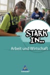 Stark in... Arbeit und Wirtschaft. Schülerband 